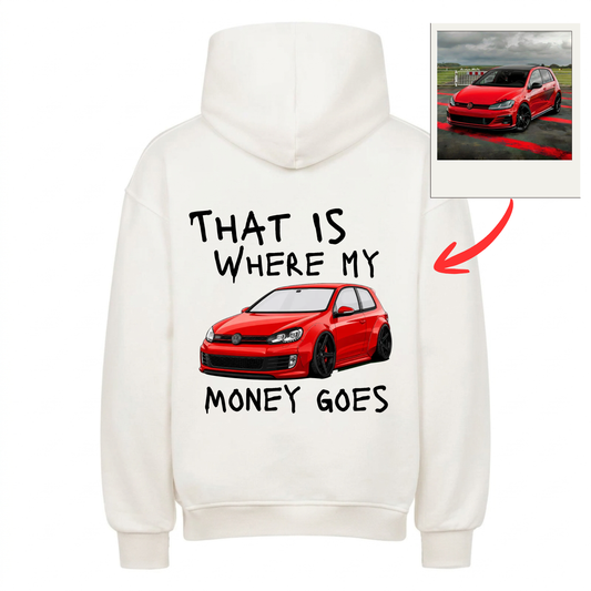 That Is Where My Money Goes Personalisiert - Backprint Hoodie