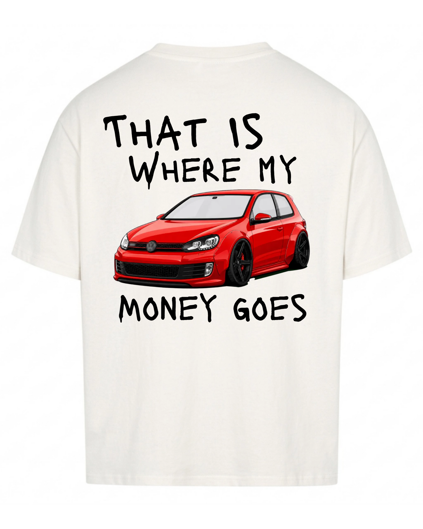 That Is Where My Money Goes - Personalisiertes Backprint T-Shirt