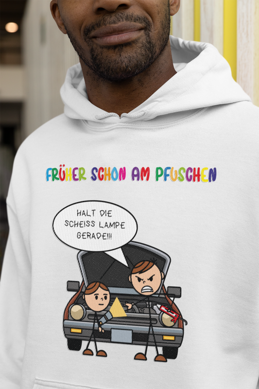 FRÜHER SCHON AM PFUSCHEN Hoodie