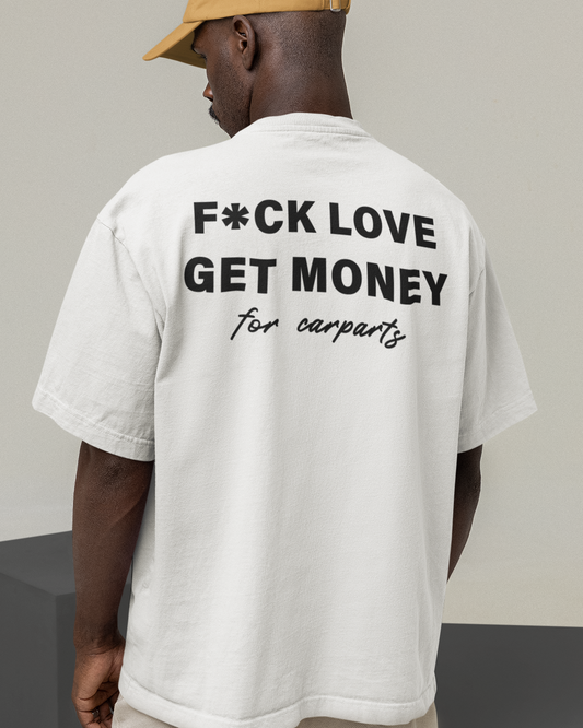 F*CK LOVE GET MONEY Backprint Oversized T-Shirt