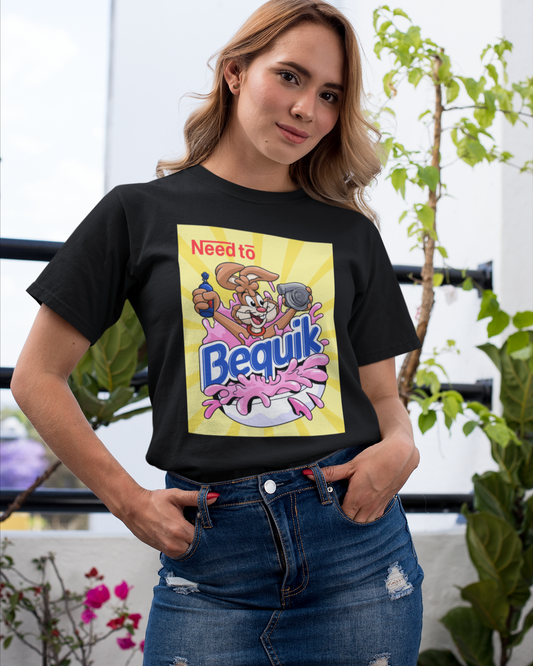 NEED TO BEQUIK T-Shirt