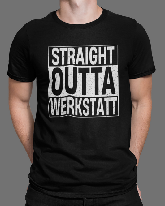 STRAIGHT OUTTA WERKSTATT T-Shirt