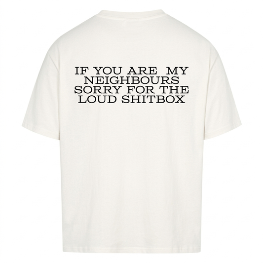 Sorry For The Loud Shitbox - Backprint Premium T-Shirt