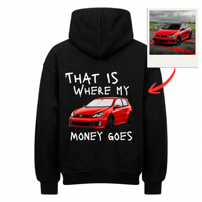 That Is Where My Money Goes Personalisiert - Backprint Hoodie
