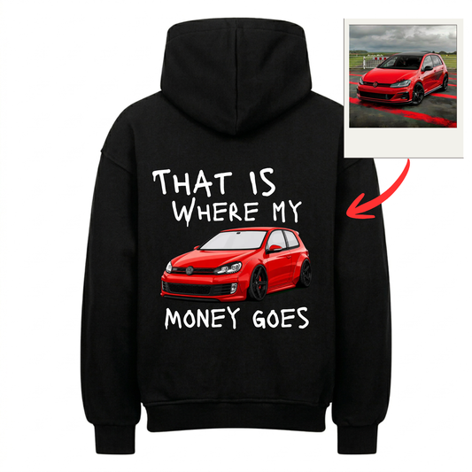 That Is Where My Money Goes Personalisiert - Backprint Hoodie
