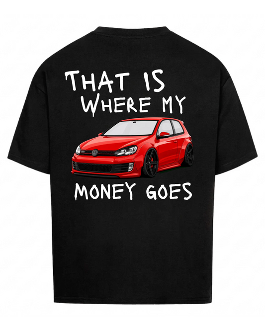 That Is Where My Money Goes - Personalisiertes Backprint T-Shirt
