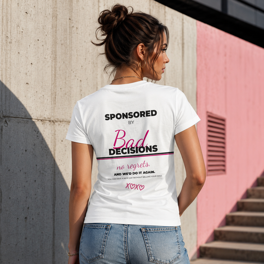 BAD DECISIONS Backprint Premium T-Shirt