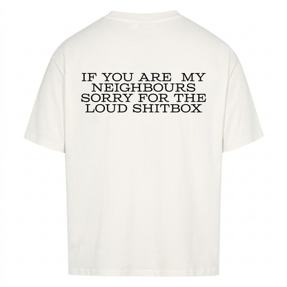 Sorry For The Loud Shitbox - Backprint Premium T-Shirt