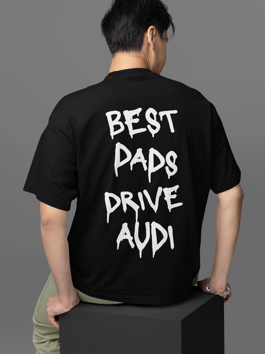 BEST DADS DRIVE AUDI Backprint Oversized T-Shirt
