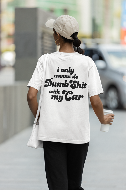 I ONLY WANNA... Backprint Oversized T-Shirt
